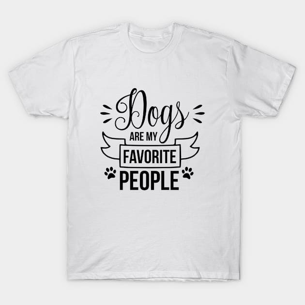 Dogs Are My Favorite People T-Shirt by CANVAZSHOP